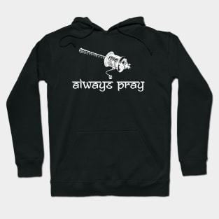 Always Pray Hoodie